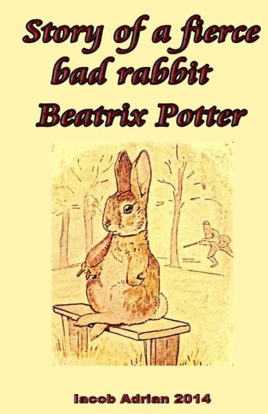 Story Of A Fierce Bad Rabbit Beatrix Potter