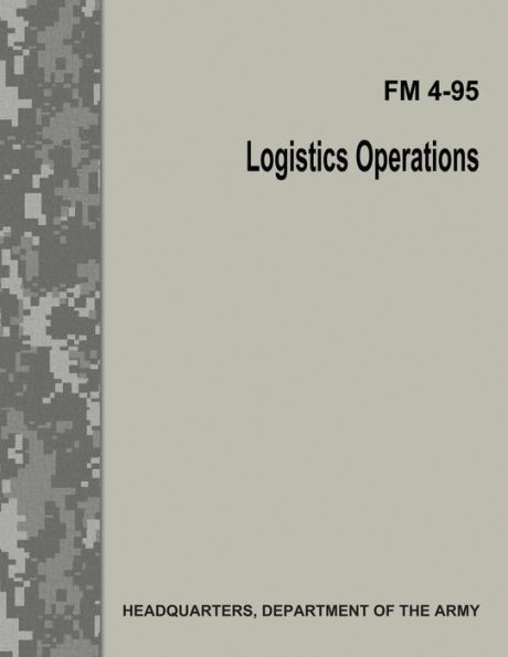 Logistics Operations (Fm 4-95) - 9781548829001