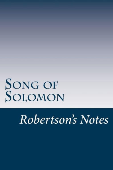 Song Of Solomon: Robertson's Notes (Volume 22)