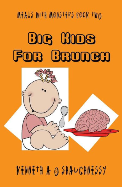 Big Kids For Brunch (Meals With Monsters) (Volume 2)