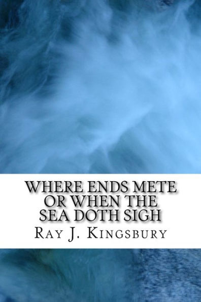 Where Ends Mete: When The Sea Doth Sigh
