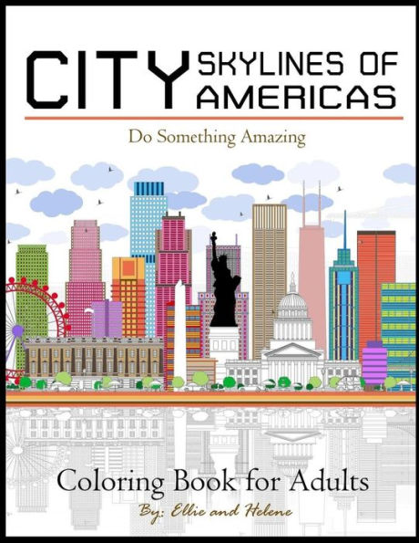 City Skylines Of Americas Coloring Book For Adults: City Coloring Book For Stress Relief: Creative Coloring Inspirations Bring Balance (Coloring Books: For Adults And Teens) (Volume 1)