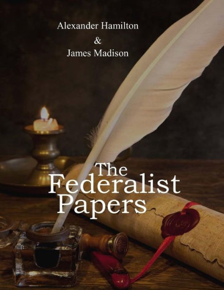 The Federalist Papers - 9781548854294