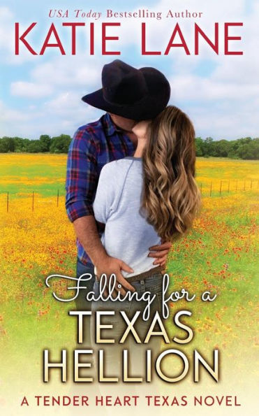 Falling For A Texas Hellion (Tender Heart Texas)