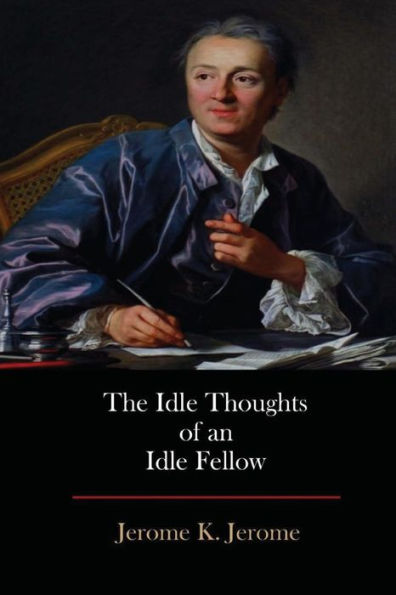 The Idle Thoughts Of An Idle Fellow - 9781548885946