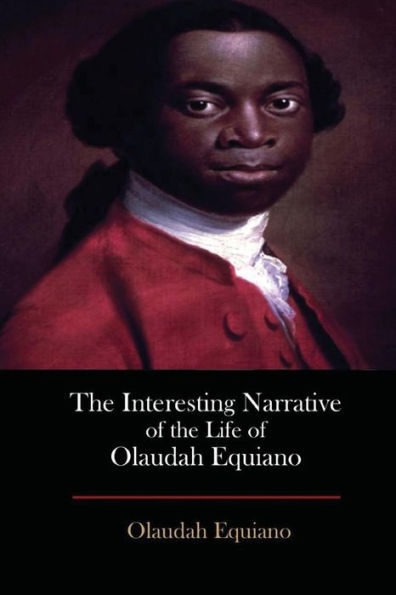 The Interesting Narrative Of The Life Of Olaudah Equiano - 9781548886080