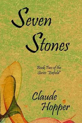 Seven Stones: Book Two Of The Series "Enfield." (Volume 2)