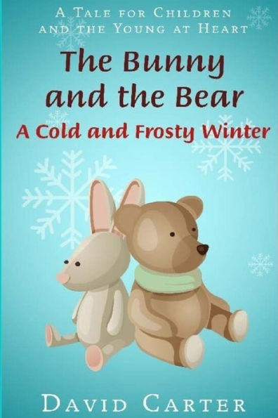 The Bunny And The Bear: A Cold And Frosty Winter