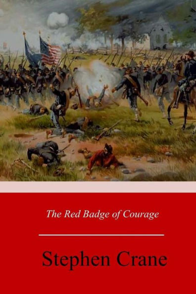 The Red Badge Of Courage: An Episode Of The American Civil War - 9781548917470