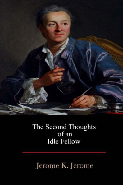 The Second Thoughts Of An Idle Fellow - 9781548919726