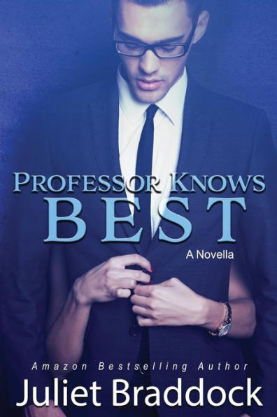 Professor Knows Best: A Novella