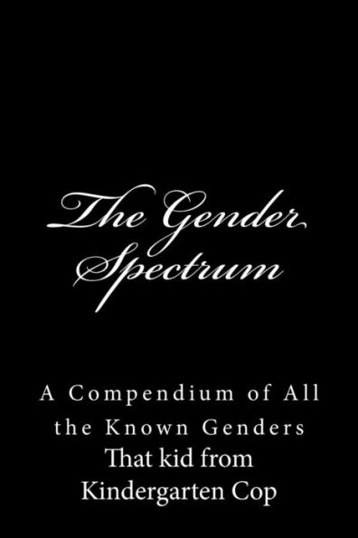 The Gender Spectrum: A Compendium Of All The Known Genders