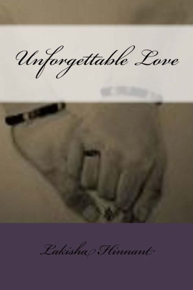 Unforgettable Love - 9781548967512