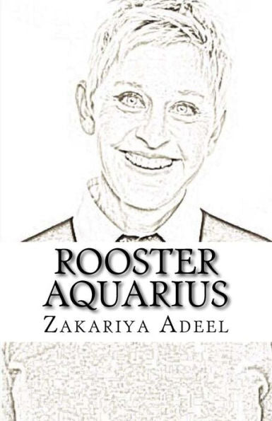 Rooster Aquarius: The Combined Astrology Series