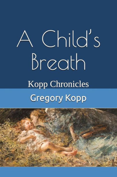 A Child's Breath: Kopp Chronicles