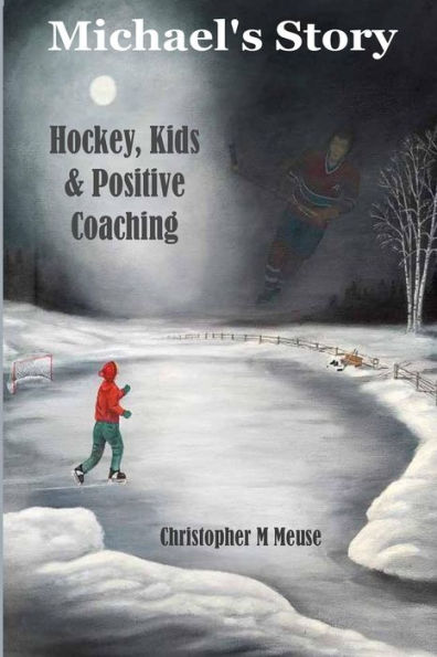 Michael's Story: Hockey, Kids & Positive Coaching
