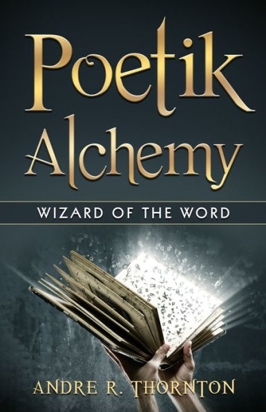 Poetik Alchemy: Wizard Of The Word