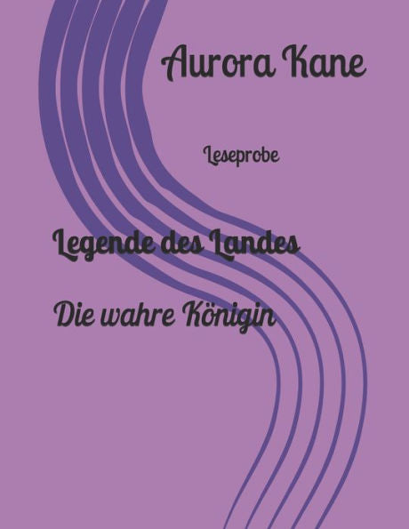 Legende Des Landes: Leseprobe (Die Wahre K?nigin) (German Edition)