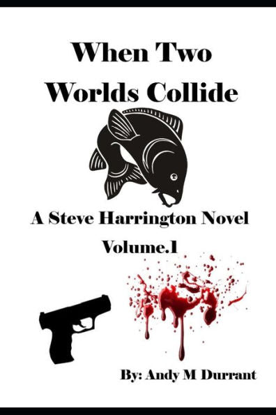 When Two Worlds Collide: A Steve Harrington Novel (When Two World Collide)