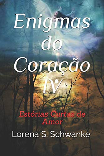 Enigmas do Cora????o IV: Est??rias Curtas de Amor (Portuguese Edition)