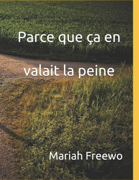 Parce Que Ca En Valait La Peine (French Edition)