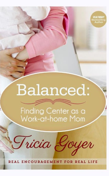 Balanced: Finding Center As A Work-At-Home Mom