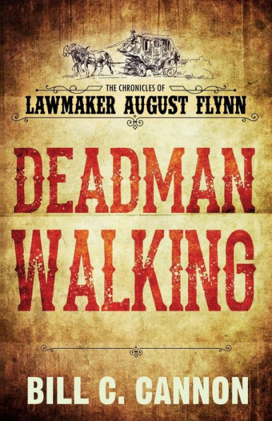 Deadman Walking (The Chronicles Of Lawmaker August Flynn)