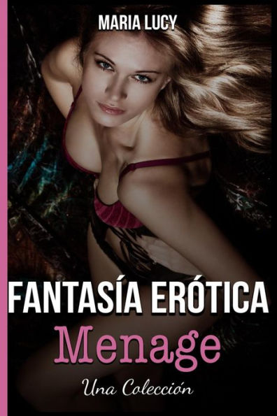 Fantas?a Erotica Menage: Una Coleccion (Spanish Edition)