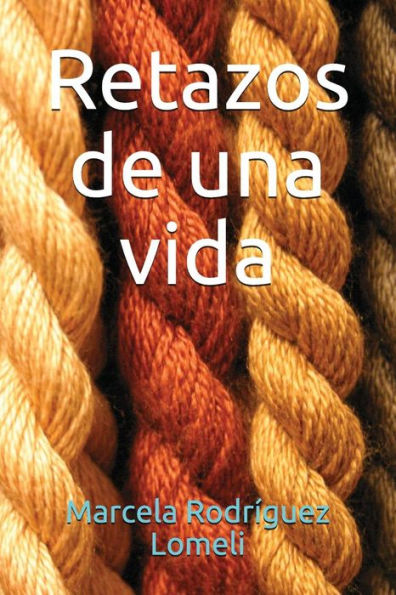 Retazos De Una Vida (Spanish Edition)