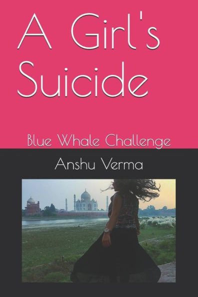 A Girl's Suicide: Blue Whale Challenge