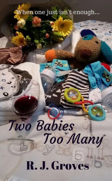 Two Babies Too Many: A Romantic Comedy