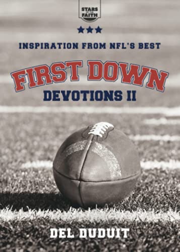 First Down Devotions Ii: Inspiration From The Nfl's Best (Stars Of The Faith)