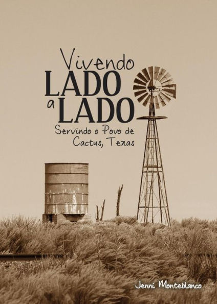 Vivendo Lado A Lado: Servindo O Povo De Cactus, Texas (Portuguese Edition)