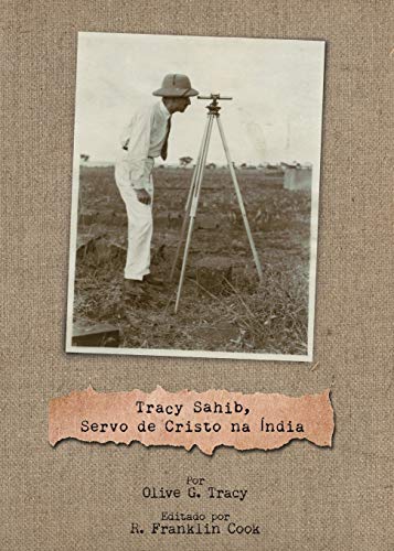 Tracy Sahib, Servo De Cristo Na India': 2019-2020 Mni Recursos Para Educa??o Em Miss?es (Portuguese Edition)