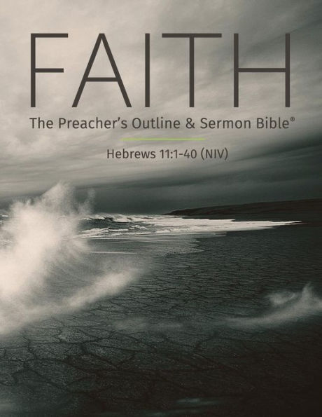Faith (Niv) (The Preacher's Outline & Sermon Bible Studies)
