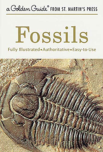 Fossils: A Fully Illustrated, Authoritative And Easy-To-Use Guide (A Golden Guide From St. Martin's Press)