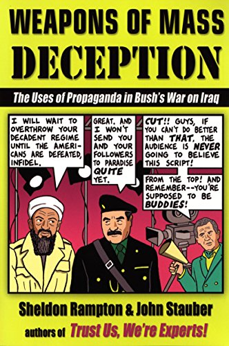 Weapons Of Mass Deception: The Uses Of Propaganda In Bush's War On Iraq