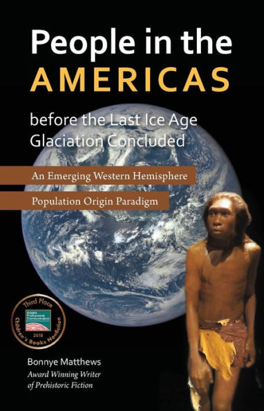 People In The Americas Before The Last Ice Age Glaciation Concluded: An Emerging Western Hemisphere Population Origin Paradigm
