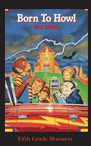 Born To Howl: Once a Werewolf Always a Werewolf? (Fifth Grade Monsters)