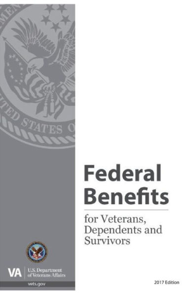Federal Benefits For Veterans, Dependents And Survivors, 2017