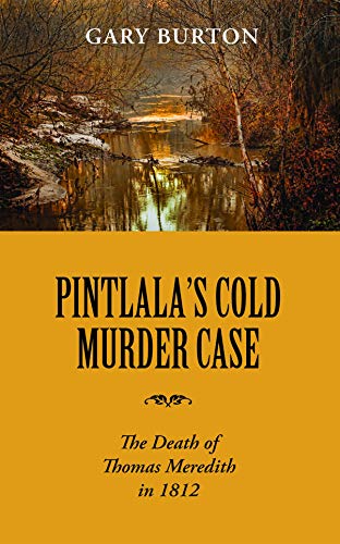 Pintlala's Cold Murder Case: The Death Of Thomas Meredith In 1812