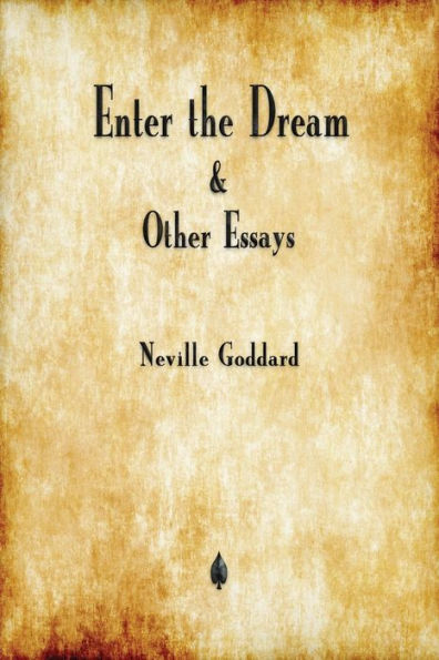 Enter The Dream And Other Essays