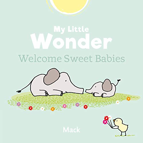 My Little Wonder. Welcome Sweet Baby (Chick)