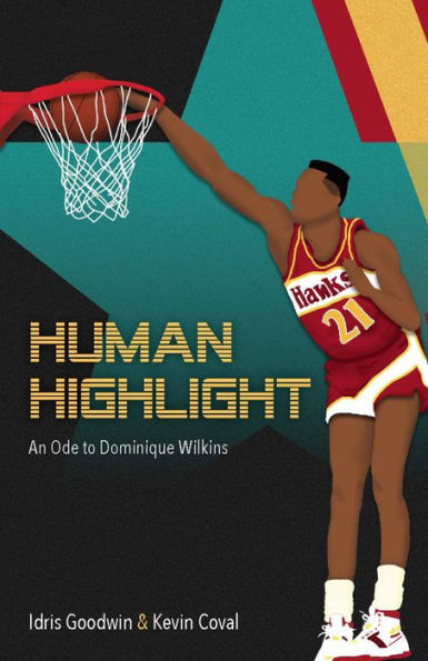 Human Highlight: An Ode To Dominique Wilkins (Breakbeat Poets)