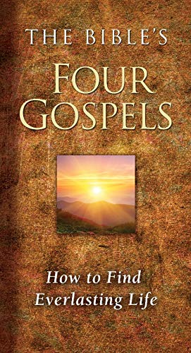 The Bible's Four Gospels: How To Find Everlasting Life