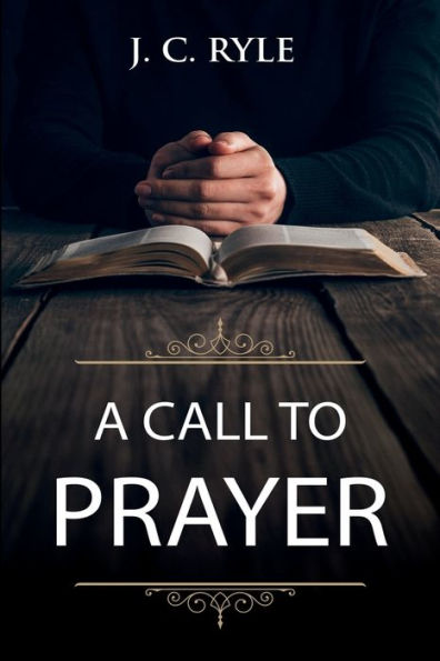 A Call To Prayer: Updated Edition And Study Guide (Books By J. C. Ryle) - 9781611047905