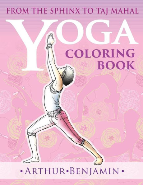 Yoga Coloring Book: From The Sphinx To Taj Mahal