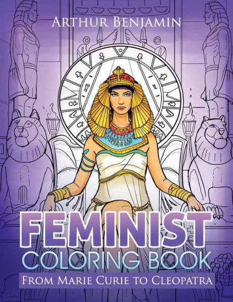 Feminist Coloring Book: From Marie Curie To Cleopatra