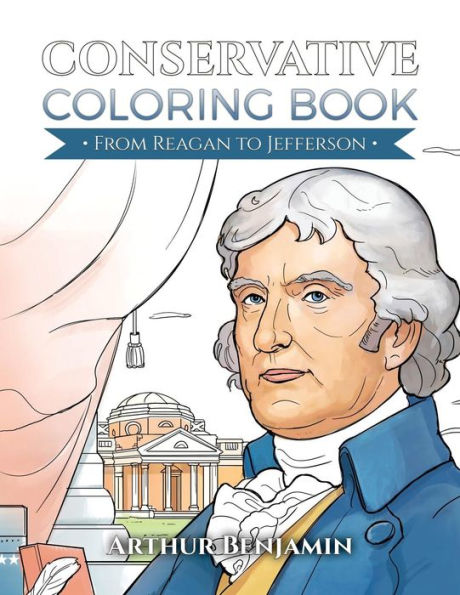 Conservative Coloring Book: From Reagan To Jefferson