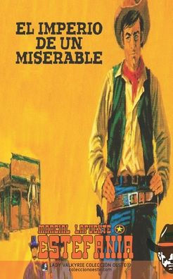 El Imperio De Un Miserable (Colección Oeste) (Spanish Edition)